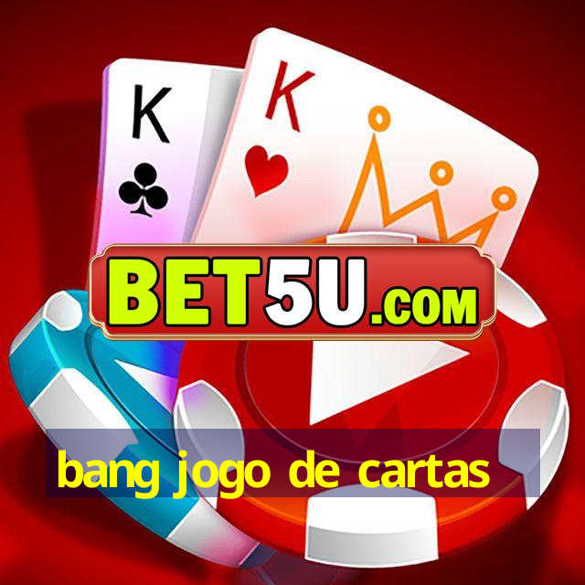 bang jogo de cartas